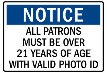ID badges sign all patrons must be over 21 years of age with valid photo id
