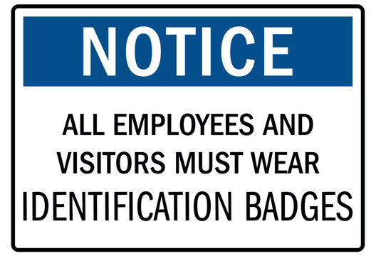 ID badges sign all employees and visitors must wear identification badges