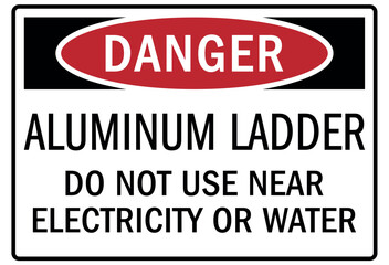 ladder safety sign aluminum ladder do not use near electricity or water