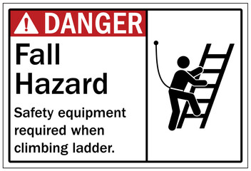 ladder safety sign fall hazard. Safety equipment required when climbing ladder