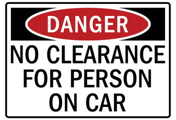 Railroad warning sign no clearance for person on car