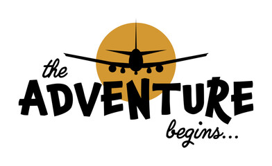 The Adventure Begins Plane Silhouette Travel Vacation Concept