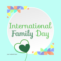 International Family Day square banner. Modern geometric abstract background in colorful style for family day. Happy family day greeting card cover with text. May the love of the family be great