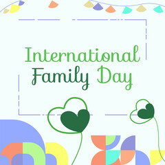 International Family Day square banner. Modern geometric abstract background in colorful style for family day. Happy family day greeting card cover with text. May the love of the family be great