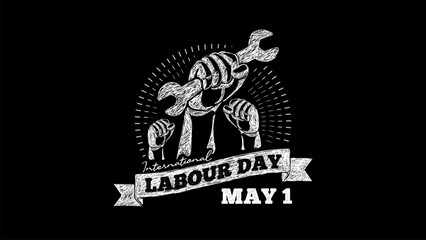 International Labour Day Banner Fist Holding Wrench Chalk Hand Drawn Illustration