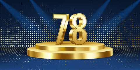 78th Year anniversary celebration background.Golden 3D numbers on a golden round podium, with lights in background.