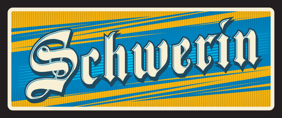 Schwerin German travel sticker plate, vector luggage tag. Germany city tin sign and plaque with German town symboliand flag. Old postacard with Zwierzyn of Mecklenburgisch Vorpommersch