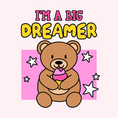 Fototapeta na wymiar I'm a big dreamer text with a teddy bear holding an ice cream