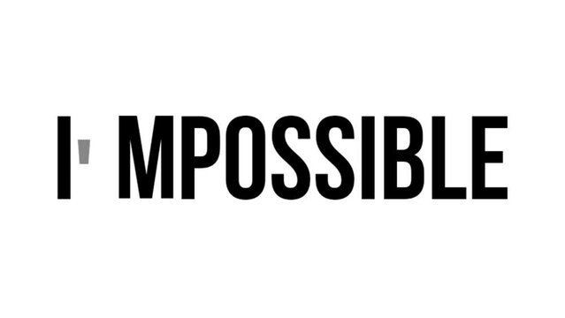 Impossible inspirational text animation. Concept of motivation, business and financial. 