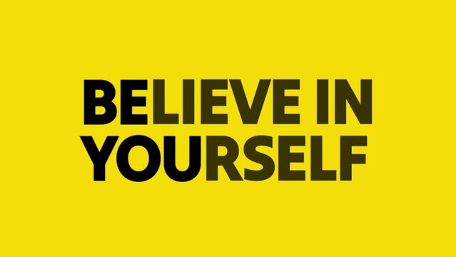 Text animation with inspirational quote "Be you - Believe in yourself".  Concept for self belief, positive attitude and motivation