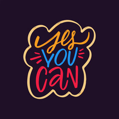 Yes you can a vibrant, colorful lettering phrase set against a sleek black background.