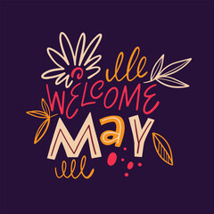 Welcome may colorful typography lettering phrase. Spring season month.