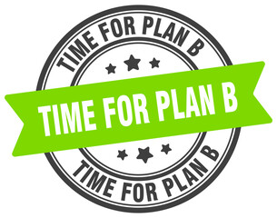 time for plan b stamp. time for plan b label on transparent background. round sign
