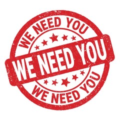 WE NEED YOU text written on red round stamp sign.