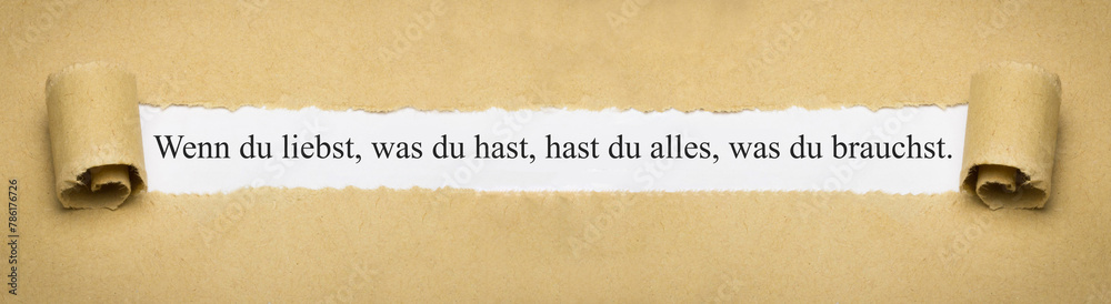 Canvas Prints wenn du liebst, was du hast, hast du alles, was du brauchst.