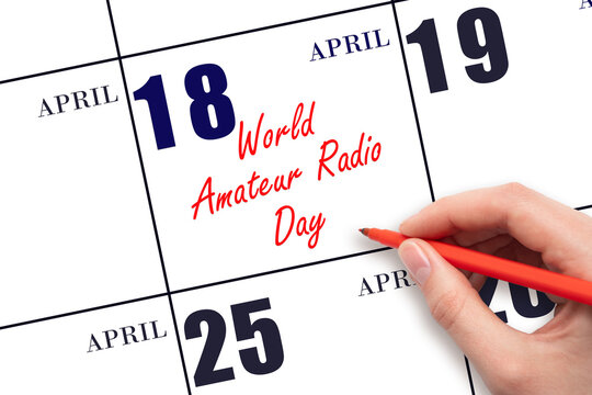 April 18. Hand writing text World Amateur Radio Day on calendar date. Save the date.