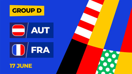 Austria vs France football 2024 match versus. 2024 group stage championship match versus teams intro sport background, championship competition.