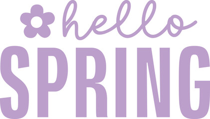 Spring typography design on plain white transparent isolated background for card, shirt, hoodie, sweatshirt, apparel, tag, mug, icon, poster or badge