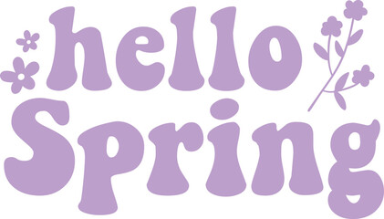 Spring typography design on plain white transparent isolated background for card, shirt, hoodie, sweatshirt, apparel, tag, mug, icon, poster or badge