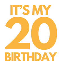 It's My 20th Birthday Happy T Shirt Design