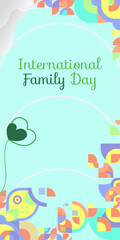 International Family Day vertical banner. Modern geometric abstract background in colorful style for family day. Happy family day greeting card cover with text and empty space