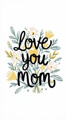 Obraz premium inscription Love You Mom and floral patterns in hand-drawn style