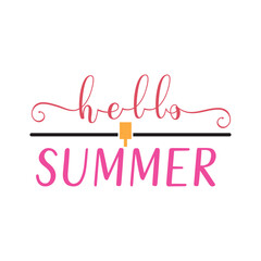 Hello Summer, Summer Quote PNG This is only digital download file. No physical items will be sent you. This cutting file can be used on many projects. 