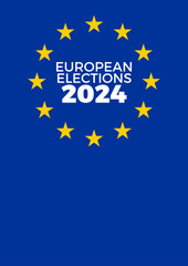 European union flag. Elections 2024. Vector illustration for poster, brochure, advertising and cover with text and stars, blue and yellow - 786859194