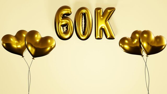 60k, 60000 social media subscribers, followers , likes celebration background with inflated air balloon texts and animated golden heart shaped helium balloons 4k loop animation.