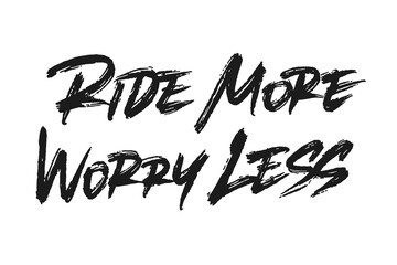 Ride more worry less - obrazy, fototapety, plakaty