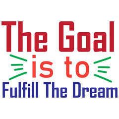 the goal is to fulfill the dream coulorful design