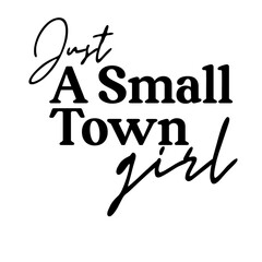 Just a Small Town Girl SVG