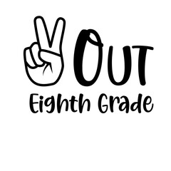 Peace Out Eighth Grade Svg