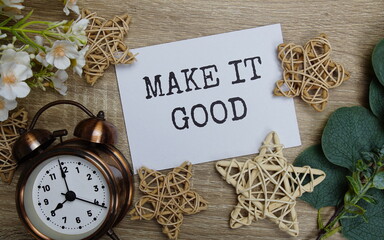 Make it good The phrase Motivational Words Quotes Concept
