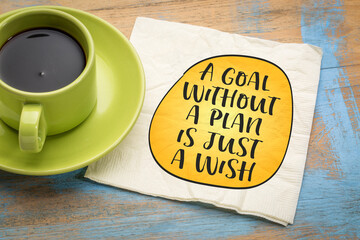 a goal without a plan is just a wish - motivational note on a napkin, personal development,...