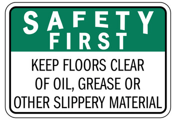 Keep area clean sign keep floors clear of oil, grease or other slippery material