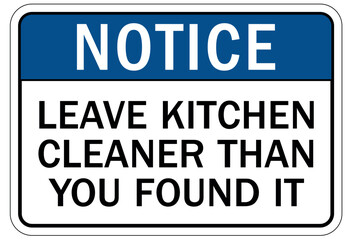 Keep area clean sign leave kitchen cleaner than you found it