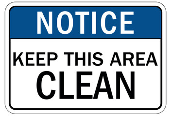Keep area clean sign keep this area clean