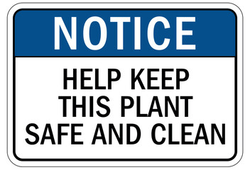 Keep area clean sign help keep this plant safe and clean