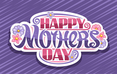 Vector greeting card for Mother's Day, horizontal poster with illustration for mothers day with flowers and decorative flourishes, white tag with unique brush lettering for text happy mother's day