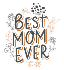 Best Mom Ever - Floral Typography Design
