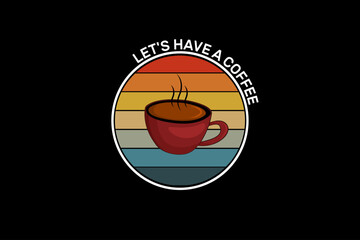 Lets Have A Coffee Retro Design Landscape