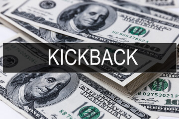 Background of dollar bills with word KICKBACK