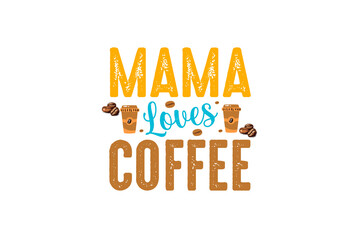 Mama Loves Coffee (PNG 10800x7200)