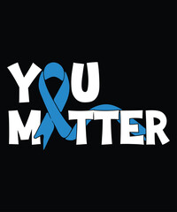 Suicide Prevention Awareness Teal & Purple Ribbon You Matter T-Shirt

