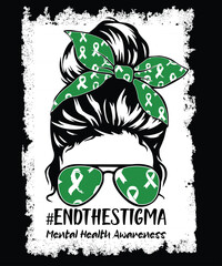 End The Stigma Messy Bun Women - Mental Health Awareness T-Shirt
