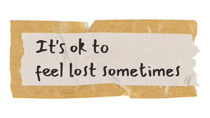 Motivational quote png, brown tape clipart, it's ok to feel lost sometimes, transparent background