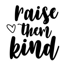 Raise Them Kind svg