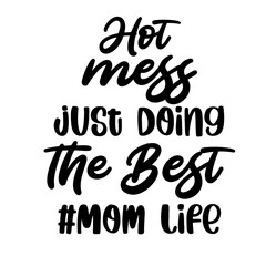 Hot Mess Doing the Best Mom Life