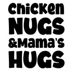 Chicken Nugs Mama's Hugs SVG